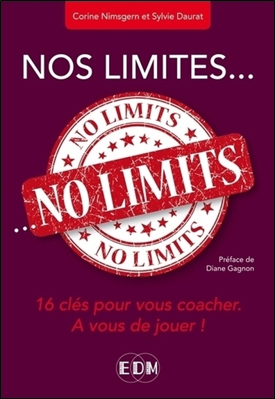 Nos limites...no limits ! : 16 clés pour vous coacher : à vous de jouer !