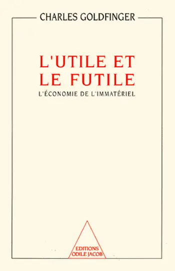L'Utile et le futile : l'économie de l'immatériel