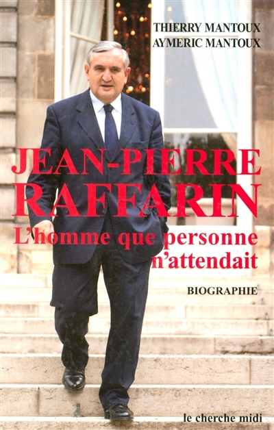 Jean-Pierre Raffarin : l'homme que personne n'attendait