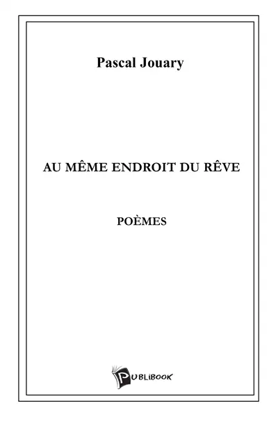 Au même endroit du rêve