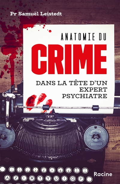 Anatomie du crime : dans la tête d'un expert psychiatre