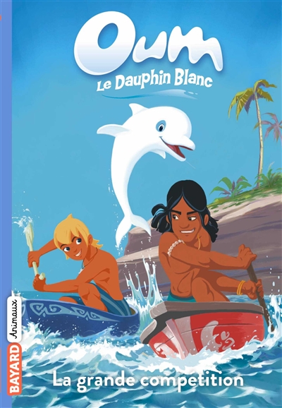 Oum Le Dauphin Blanc Tome 2: La Grande Competition