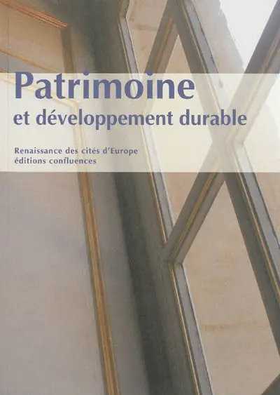 Patrimoine et développement durable : actes des conférences, octobre 2011-mai 2012