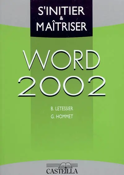 Word 2002 : s'initier & maîtriser