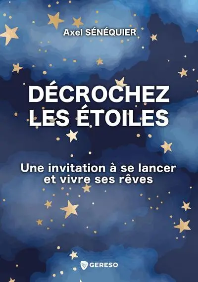 Décrochez les étoiles : une invitation à se lancer et vivre ses rêves