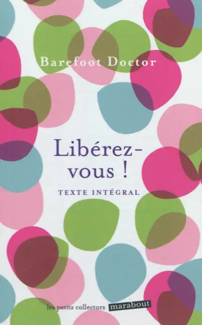 Libérez-vous ! : le meilleur antidote au stress, à la dépression et à tous les sentiments négatifs qui vous gâchent la vie