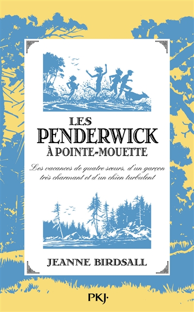Les Penderwick. Vol. 3. Les Penderwick à Pointe-Mouette : les vacances de quatre soeurs, d'un garçon très charmant et d'un chien turbulent