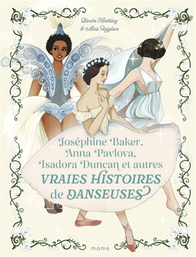 Joséphine Baker, Anna Pavlova, Isadora Duncan et autres vraies histoires de danseuses