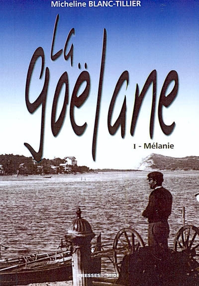 La Goélane. Vol. 1. Mélanie