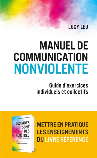 Manuel de communication non violente : guide d'exercices individuels et collectifs