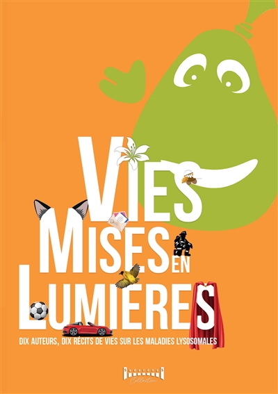 Vies mises en lumières : Dix auteurs, dix récits de vies sur les maladies lysosomales