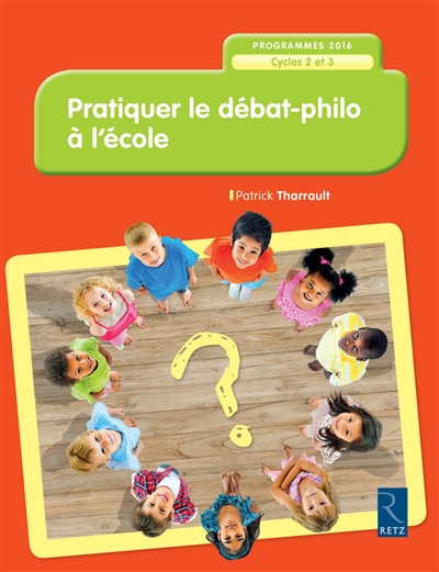 Pratiquer le débat-philo à l'école (Cycles 2 et 3)