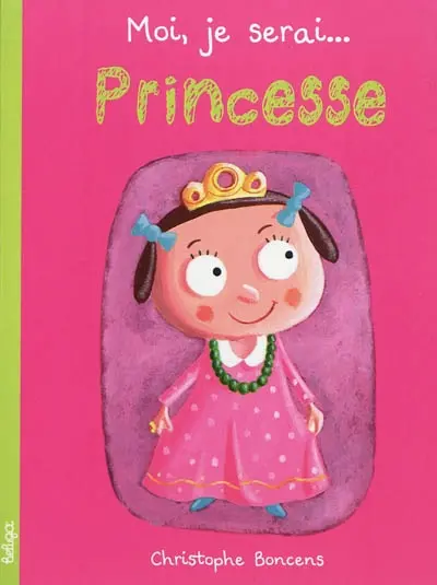 Moi, je serai princesse