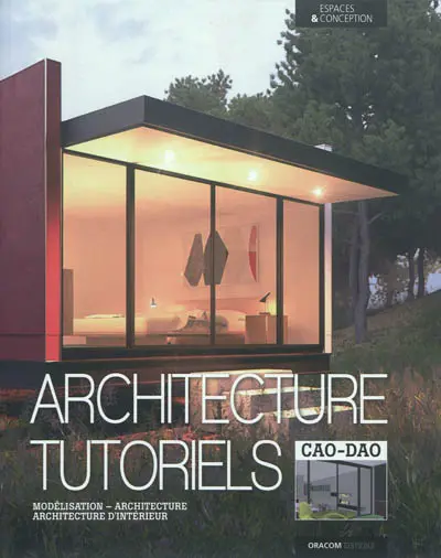 Architecture tutoriels CAO-DAO : modélisation, architecture, architecture d'intérieur