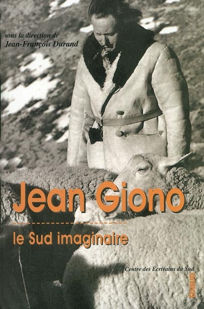 Jean Giono, le Sud imaginaire