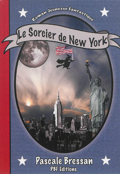 Roman jeunesse fantastique. Vol. 3. Le sorcier de New York