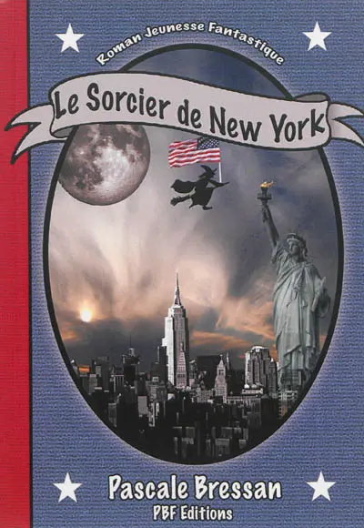 Roman jeunesse fantastique. Vol. 3. Le sorcier de New York