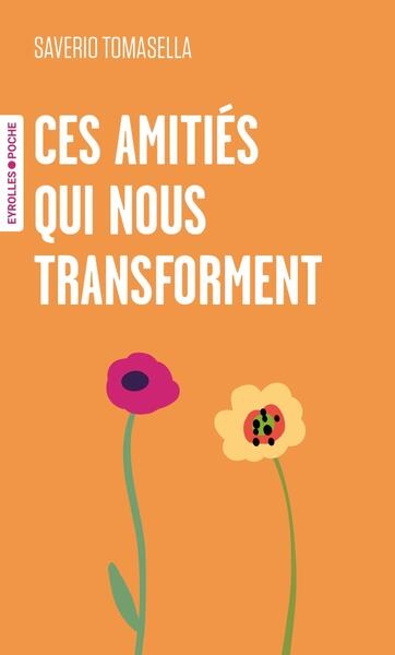 Ces amitiés qui nous...