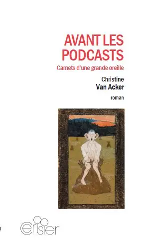 Avant les podcasts : carnets d'une grande oreille
