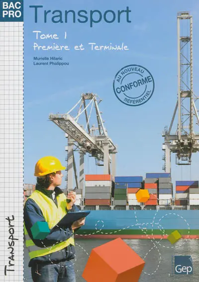 Transport. Vol. 1. Bac pro, Première et Terminale : conforme au nouveau référentiel