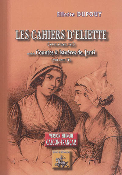 Les cahiers d'Eliette. 3. Countes & Istoéres de Janti. 2. Contes & histoires de Janti