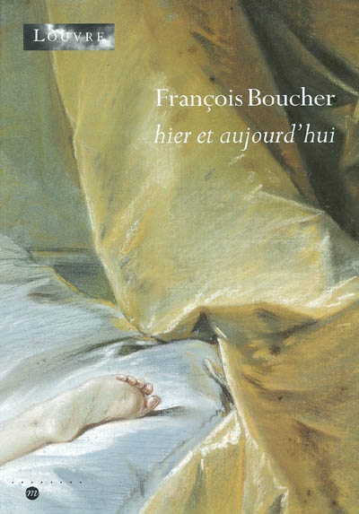 François Boucher : hier et aujourd'hui : exposition, Paris, Musée du Louvre, 17 octobre 2003-19 janvier 2004