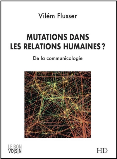Mutations dans les relations humaines ? : de la communicologie