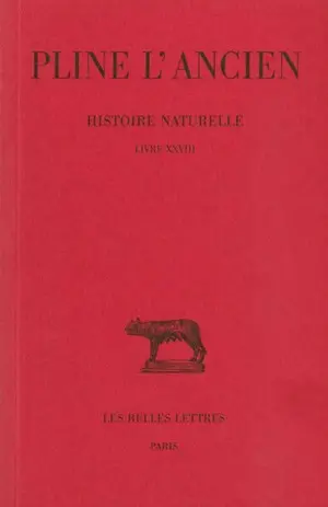 Histoire naturelle. Vol. 28. Livre XXVIII