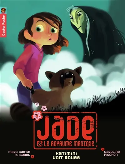 Jade et le royaume magique. Vol. 7. Katimini voit rouge