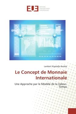 Le Concept de Monnaie Internationale : Une Approche par le Modèle de la Valeur-Temps