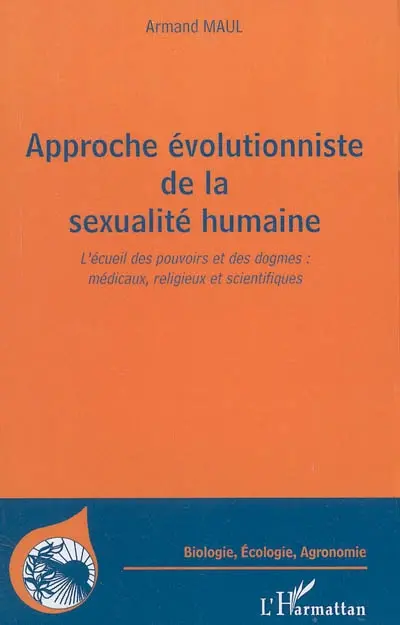 Approche évolutionniste de la sexualité humaine : l'écueil des pouvoirs et des dogmes : médicaux, religieux et scientifiques