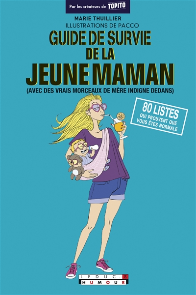 Guide de survie de la jeune maman : avec des vrais morceaux de mère indigne dedans