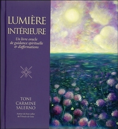 Lumière intérieure : un livre oracle de guidance spirituelle & d'affirmations