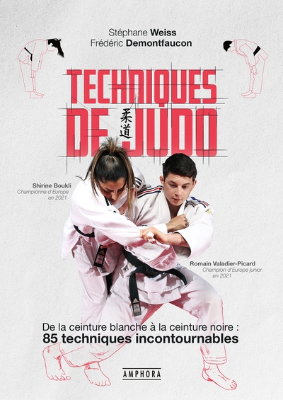 Techniques de judo : de la ceinture blanche à la ceinture noire : 85 techniques incontournables