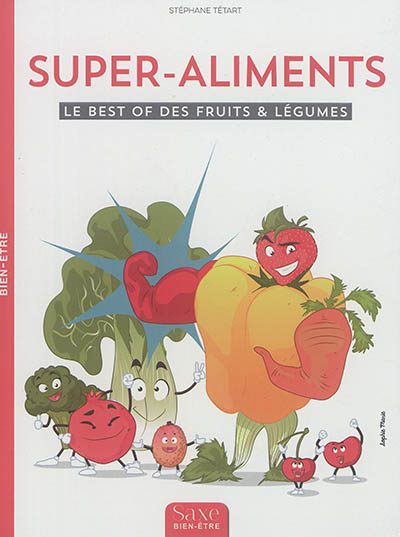 Super-aliments : le best of des fruits & légumes