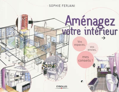 Aménagez votre intérieur : vos espace, vos envies, mes conseils !