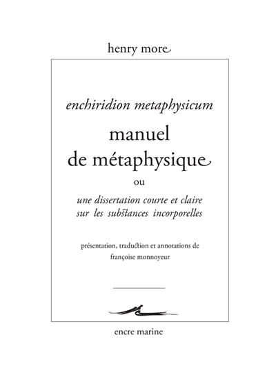 Enchiridion metaphysicum. Manuel de métaphysique ou Une dissertation courte et claire sur les substances incorporelles