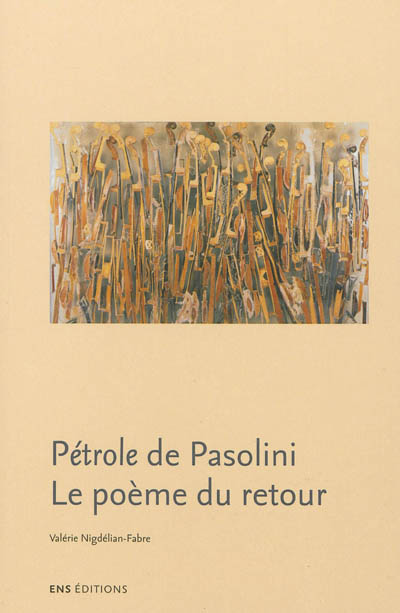 Pétrole de Pasolini : le poème du retour