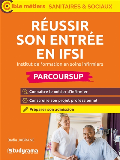 Réussir son entrée en IFSI, institut de formation en soins infirmiers : Parcoursup : 2025