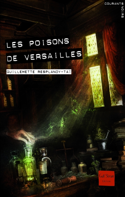 Les poisons de Versailles : la vengeance des trabucaires