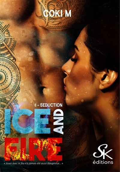 Ice and fire. Séduction