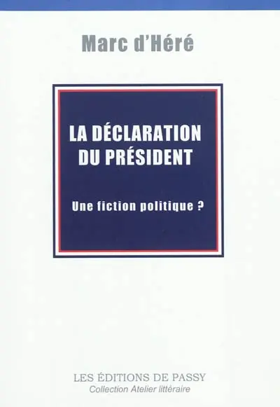 La déclaration du Président : une fiction politique ?