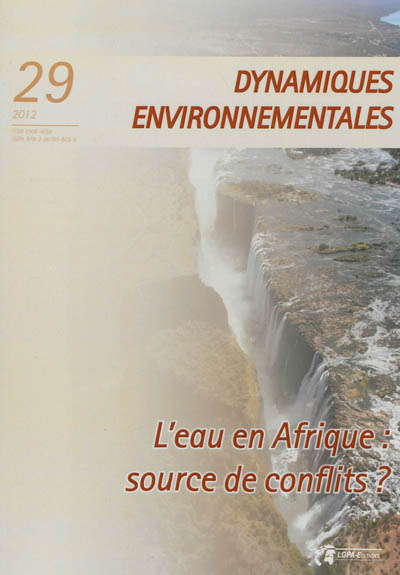Dynamiques environnementales : journal international des géosciences et de l'environnement, n° 29. L'eau en Afrique, source de conflits ?