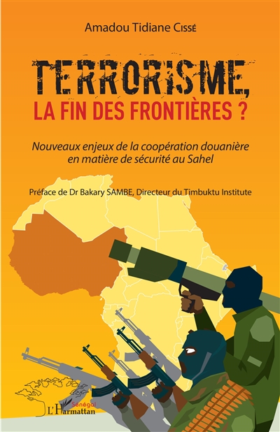 Terrorisme, la fin des frontières ? : nouveaux enjeux de la coopération douanière en matière de sécurité au Sahel