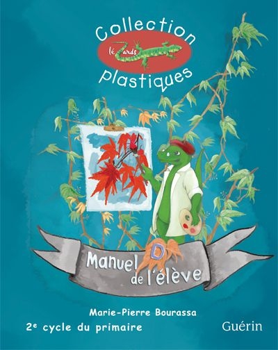 Collection Lézards plastiques : manuel D de l'élève, 2e cycle du primaire