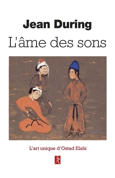 L'âme des sons : l'art unique d'Ostad Elahi (1895-1974)