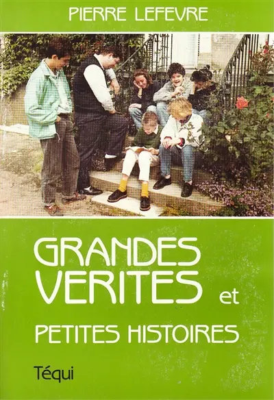 Grandes vérités et petites histoires