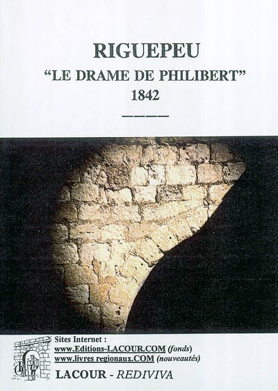 Riguepeu, le drame de Philibert : 1842