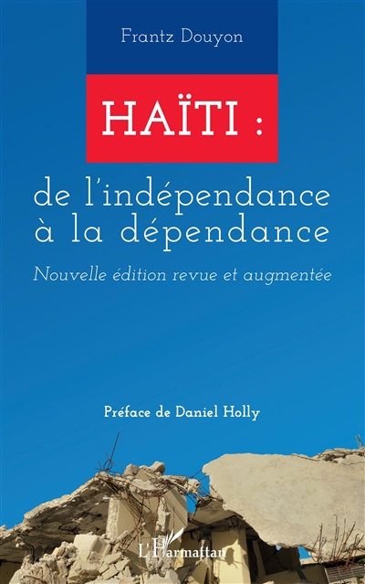 Haïti : de l'indépendance à la dépendance