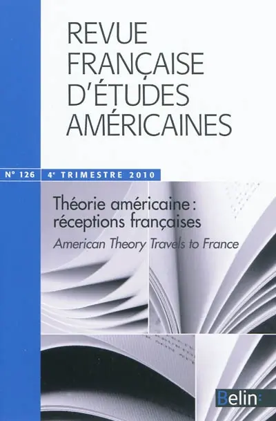 Revue française d'études américaines, n° 126. Théorie américaine : réceptions françaises. American theory travels to France